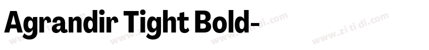 Agrandir Tight Bold字体转换 Agrandir Tight Bold字体转换